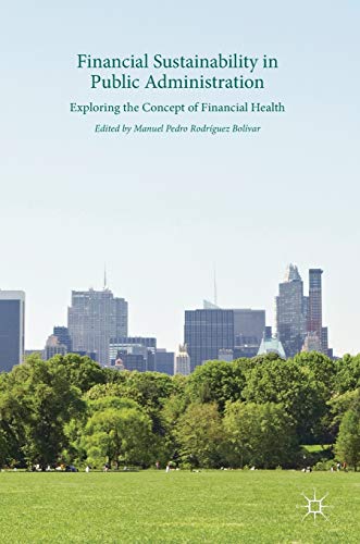 Imagen de archivo de Financial Sustainability in Public Administration : Exploring the Concept of Financial Health a la venta por Ria Christie Collections