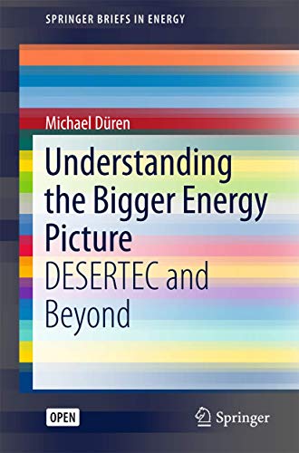 Imagen de archivo de Understanding the Bigger Energy Picture: DESERTEC and Beyond (SpringerBriefs in Energy) a la venta por Lucky's Textbooks