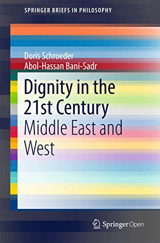 Stock image for Dignity in the 21st Century: Middle East and West for sale by Revaluation Books