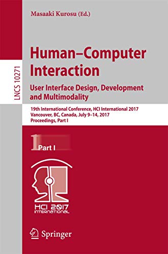 9783319580708: Human-Computer Interaction. User Interface Design, Development and Multimodality: 19th International Conference, HCI International 2017, Vancouver, ... Applications, incl. Internet/Web, and HCI)