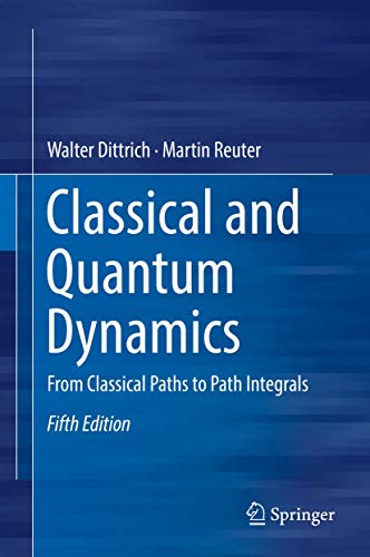 Stock image for Classical and Quantum Dynamics: From Classical Paths to Path Integrals for sale by dsmbooks
