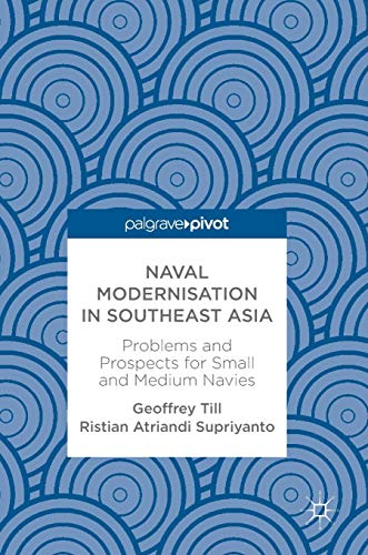 9783319584058: Naval Modernisation in Southeast Asia: Problems and Prospects for Small and Medium Navies