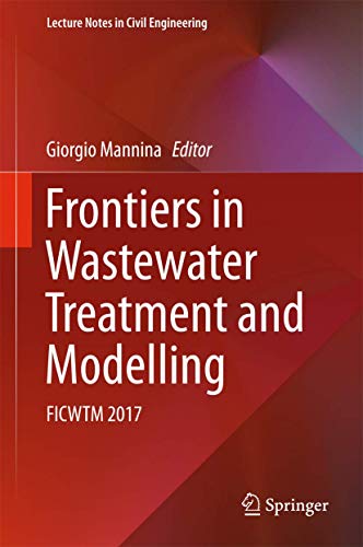 Stock image for Frontiers in Wastewater Treatment and Modelling. FICWTM 2017. for sale by Gast & Hoyer GmbH