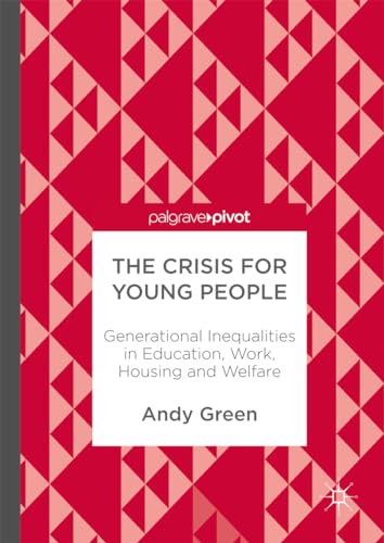 Beispielbild fr The Crisis for Young People: Generational Inequalities in Education, Work, Housing and Welfare zum Verkauf von WorldofBooks