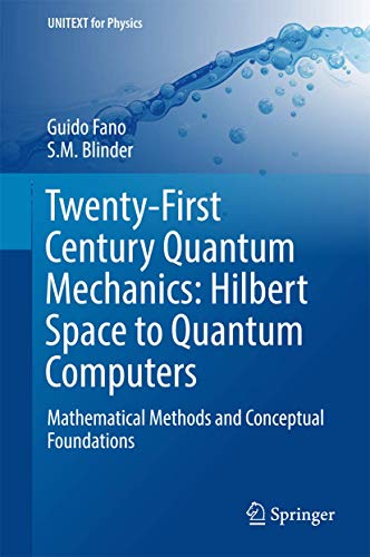 9783319587318: Twenty-First Century Quantum Mechanics: Hilbert Space to Quantum Computers (UNITEXT for Physics)