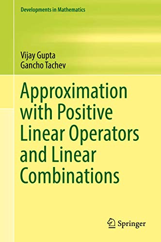 9783319587943: Approximation With Positive Linear Operators and Linear Combinations