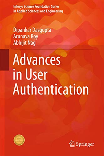 9783319588063: Advances in User Authentication (Infosys Science Foundation Series in Applied Sciences and Engineering)