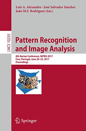 Stock image for Pattern Recognition and Image Analysis : 8th Iberian Conference; IbPRIA 2017; Faro; Portugal; June 20-23; 2017; Proceedings for sale by Ria Christie Collections