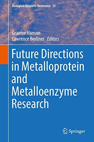 9783319590981: Future Directions in Metalloprotein and Metalloenzyme Research (Biological Magnetic Resonance, 33)