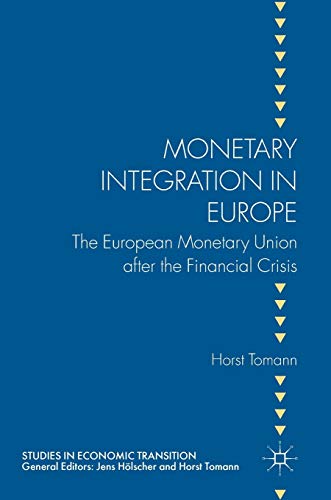 9783319592466: Monetary Integration in Europe: The European Monetary Union After the Financial Crisis