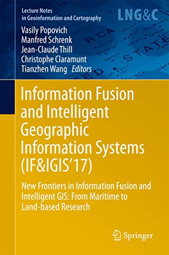 Beispielbild fr Information Fusion and Intelligent Geographic Information Systems (IF&IGIS'17). New Frontiers in Information Fusion and Intelligent GIS. zum Verkauf von Gast & Hoyer GmbH