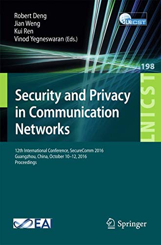 Imagen de archivo de Security and Privacy in Communication Networks: 12th International Conference, SecureComm 2016, Guangzhou, China, October 10-12, 2016, Proceedings . and Telecommunications Engineering) a la venta por Lucky's Textbooks