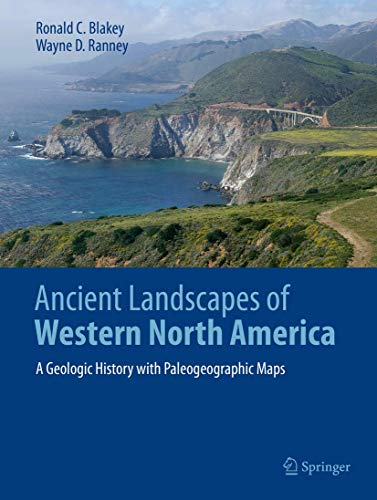 Stock image for Ancient Landscapes of Western North America: A Geologic History with Paleogeographic Maps for sale by SecondSale