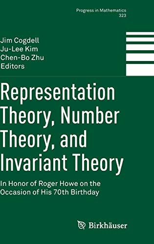 Imagen de archivo de Representation Theory, Number Theory, and Invariant Theory. In Honor of Roger Howe on the Occasion of His 70th Birthday. a la venta por Gast & Hoyer GmbH