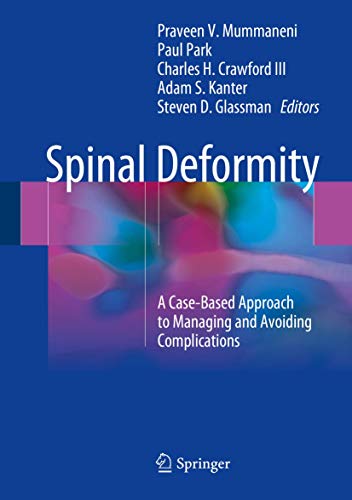 Beispielbild fr Spinal Deformity. A Case-Based Approach to Managing and Avoiding Complications. zum Verkauf von Antiquariat im Hufelandhaus GmbH  vormals Lange & Springer