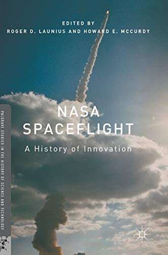 Imagen de archivo de NASA Spaceflight: A History of Innovation (Palgrave Studies in the History of Science and Technology) a la venta por Recycle Bookstore