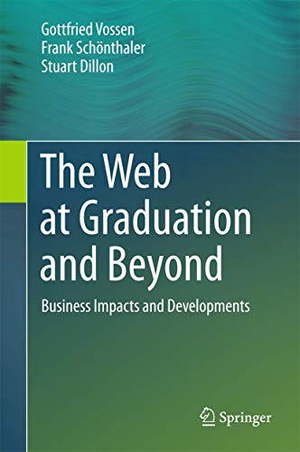 Stock image for The Web at Graduation and Beyond: Business Impacts and Developments for sale by medimops