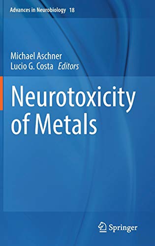 Stock image for Neurotoxicity of Metals. for sale by Antiquariat im Hufelandhaus GmbH  vormals Lange & Springer