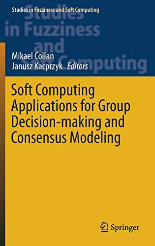 9783319602066: Soft Computing Applications for Group Decision-making and Consensus Modeling: 357 (Studies in Fuzziness and Soft Computing)