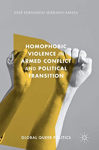 Stock image for Homophobic Violence in Armed Conflict and Political Transition (Global Queer Politics) for sale by Lucky's Textbooks