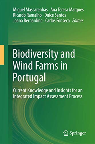 Imagen de archivo de Biodiversity and Wind Farms in Portugal. Current knowledge and insights for an integrated impact assessment process. a la venta por Gast & Hoyer GmbH