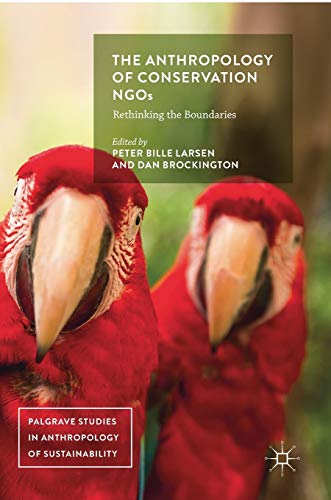 9783319605784: The Anthropology of Conservation NGOs: Rethinking the Boundaries (Palgrave Studies in Anthropology of Sustainability)