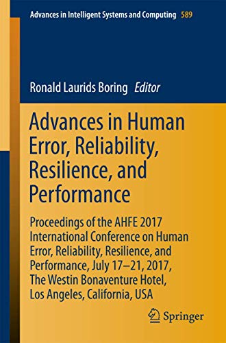 Beispielbild fr Advances in Human Error, Reliability, Resilience, and Performance: Proceedings of the AHFE 2017 International Conference on Human Error, Reliability, . in Intelligent Systems and Computing) zum Verkauf von Lucky's Textbooks