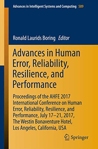 Stock image for Advances in Human Error; Reliability; Resilience; and Performance : Proceedings of the AHFE 2017 International Conference on Human Error; Reliability; Resilience; and Performance; July 17-21;2017; The for sale by Ria Christie Collections