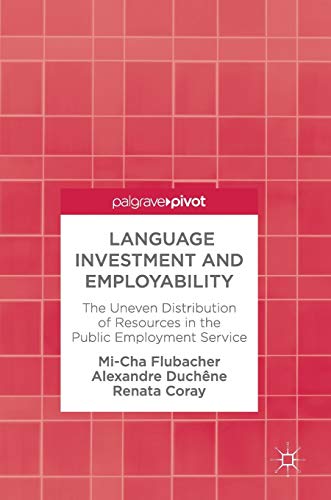 Imagen de archivo de Language Investment and Employability: The Uneven Distribution of Resources in the Public Employment Service a la venta por Lucky's Textbooks