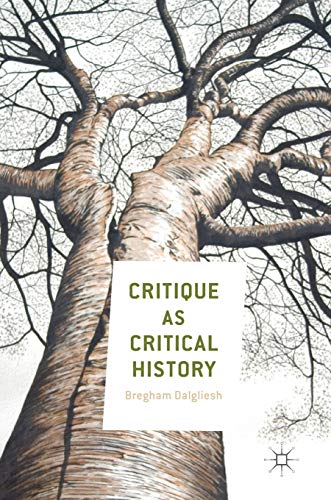 9783319610085: Critique as Critical History