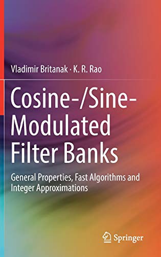 Stock image for Cosine-/Sine-Modulated Filter Banks: General Properties, Fast Algorithms and Integer Approximations for sale by Lucky's Textbooks