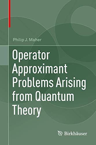 9783319611693: Operator Approximant Problems Arising from Quantum Theory