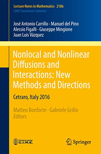 Imagen de archivo de Nonlocal and Nonlinear Diffusions and Interactions: New Methods and Directions: Cetraro, Italy 2016 (Lecture Notes in Mathematics) a la venta por Books Puddle