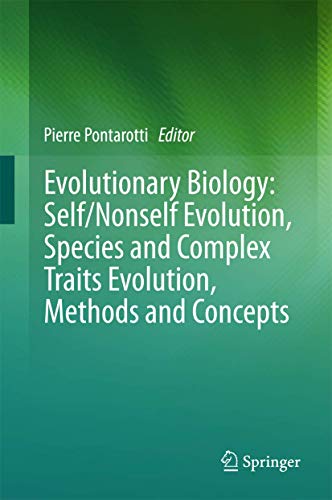 Stock image for Evolutionary Biology: Self/Nonself Evolution, Species and Complex Traits Evolution, Methods and Concepts for sale by GF Books, Inc.