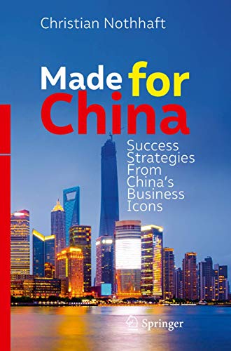 9783319615837: Made for China: Success Strategies From China’s Business Icons: Success Strategies from China’s Business Icons