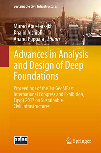 Imagen de archivo de Advances in Analysis and Design of Deep Foundations: Proceedings of the 1st GeoMEast International Congress and Exhibition, Egypt 2017 on Sustainable Civil Infrastructures a la venta por Lucky's Textbooks