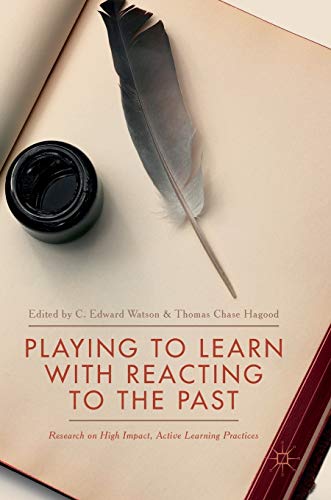 Stock image for Playing to Learn with Reacting to the Past: Research on High Impact, Active Learning Practices for sale by ThriftBooks-Atlanta