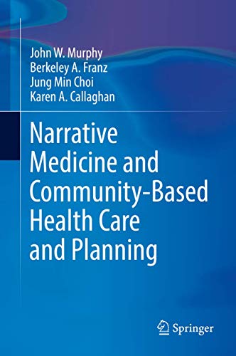Stock image for Narrative Medicine and Community-Based Health Care and Planning for sale by GF Books, Inc.