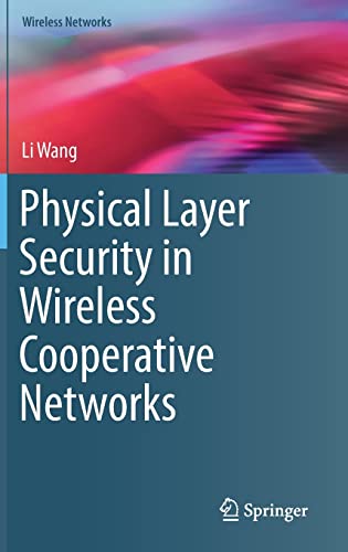 Stock image for Physical Layer Security in Wireless Cooperative Networks. for sale by Antiquariat im Hufelandhaus GmbH  vormals Lange & Springer