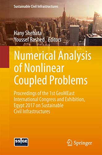 9783319619040: Numerical Analysis of Nonlinear Coupled Problems: Proceedings of the 1st GeoMEast International Congress and Exhibition, Egypt 2017 on Sustainable Civil Infrastructures
