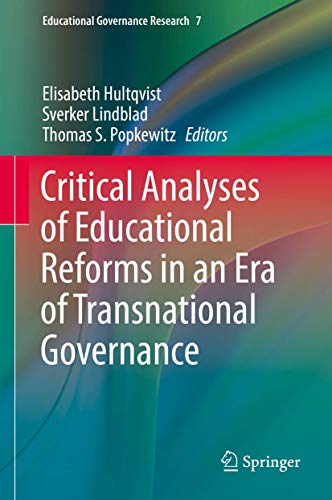 Stock image for Critical Analyses of Educational Reforms in an Era of Transnational Governance (Educational Governance Research, 7) for sale by GF Books, Inc.