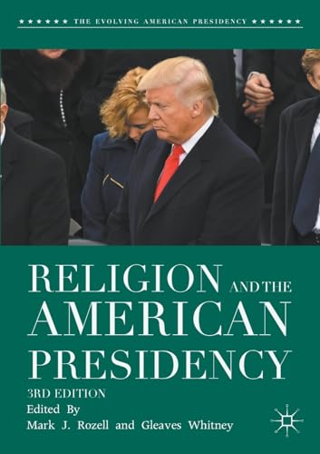 9783319621746: Religion and the American Presidency (The Evolving American Presidency)