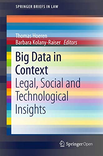 9783319624600: Big Data in Context: Legal, Social and Technological Insights: Legal, Social, Technological Insights