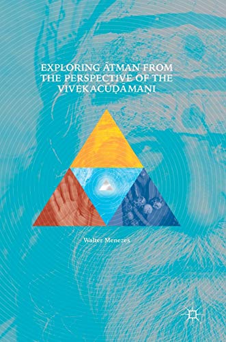 Exploring Atman from the Perspective of the Vivekacu¿ama¿i - Walter Menezes