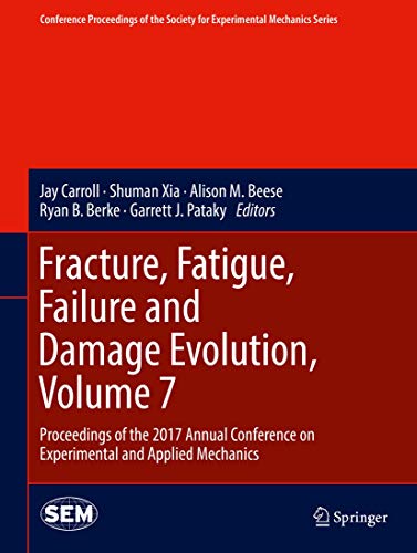 9783319628301: Fracture, Fatigue, Failure and Damage Evolution: Proceedings of the 2017 Annual Conference on Experimental and Applied Mechanics