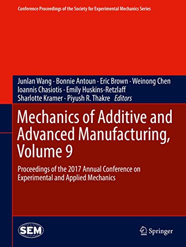 9783319628332: Mechanics of Additive and Advanced Manufacturing: Proceedings of the 2017 Annual Conference on Experimental and Applied Mechanics