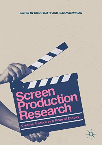 Beispielbild fr Screen Production Research: Creative Practice As a Mode of Enquiry zum Verkauf von Revaluation Books