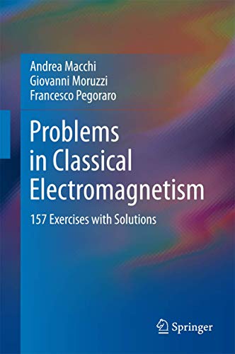 Beispielbild fr Problems in Classical Electromagnetism: 157 Exercises with Solutions zum Verkauf von Revaluation Books
