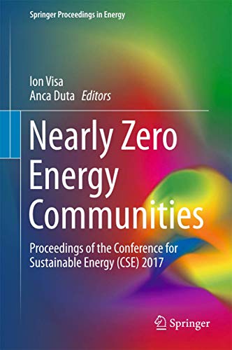 Stock image for Nearly Zero Energy Communities: Proceedings of the Conference for Sustainable Energy (CSE) 2017 (Springer Proceedings in Energy) for sale by HPB-Red