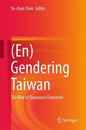 Beispielbild fr (En)Gendering Taiwan. The Rise of Taiwanese Feminism. zum Verkauf von Gast & Hoyer GmbH